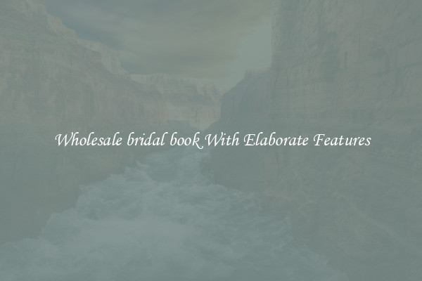 Wholesale bridal book With Elaborate Features