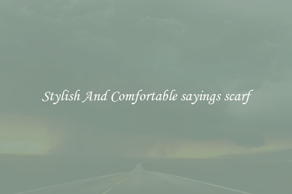 Stylish And Comfortable sayings scarf