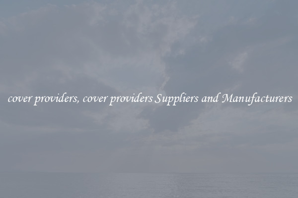 cover providers, cover providers Suppliers and Manufacturers
