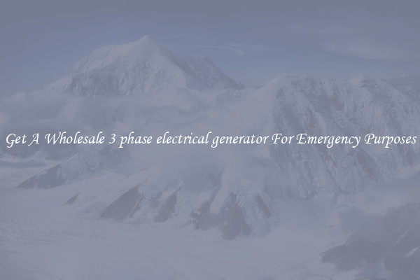 Get A Wholesale 3 phase electrical generator For Emergency Purposes