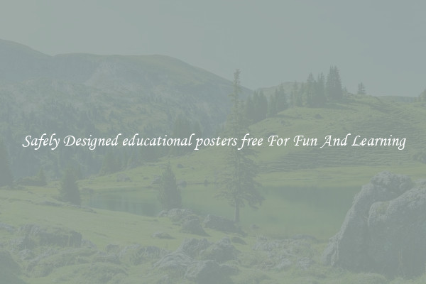 Safely Designed educational posters free For Fun And Learning