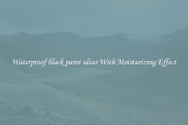 Waterproof black paint ideas With Moisturizing Effect