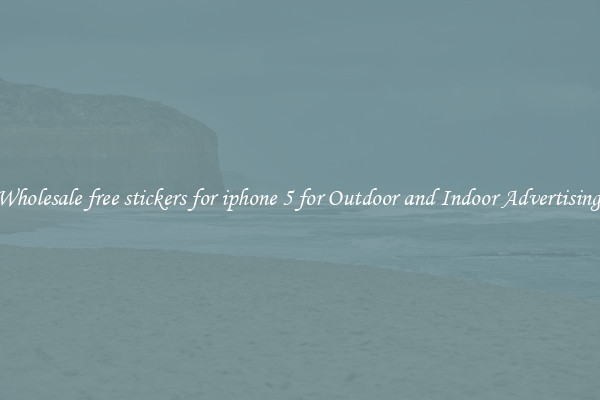 Wholesale free stickers for iphone 5 for Outdoor and Indoor Advertising 