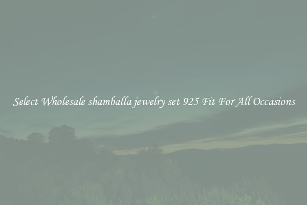 Select Wholesale shamballa jewelry set 925 Fit For All Occasions