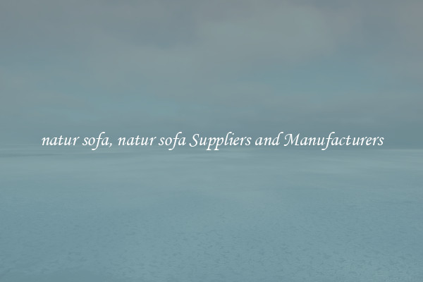 natur sofa, natur sofa Suppliers and Manufacturers