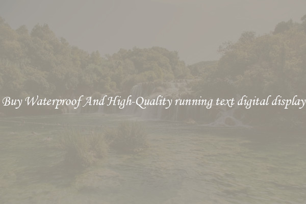 Buy Waterproof And High-Quality running text digital display