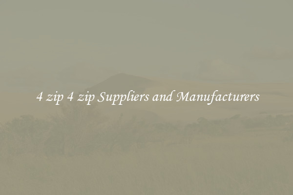 4 zip 4 zip Suppliers and Manufacturers