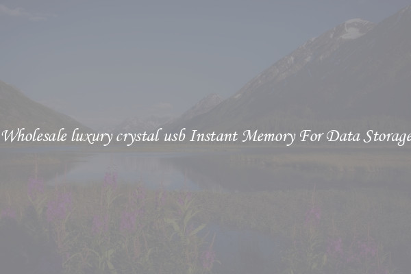 Wholesale luxury crystal usb Instant Memory For Data Storage