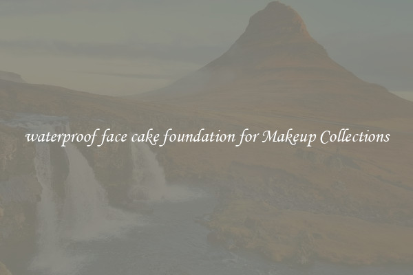 waterproof face cake foundation for Makeup Collections