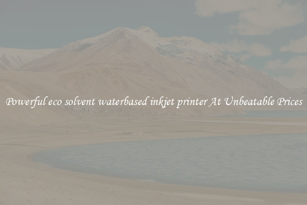 Powerful eco solvent waterbased inkjet printer At Unbeatable Prices