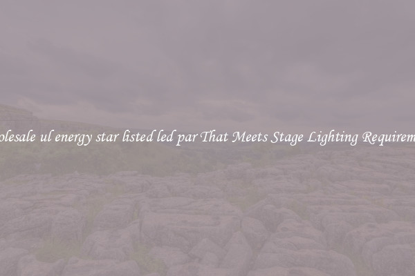 Wholesale ul energy star listed led par That Meets Stage Lighting Requirements