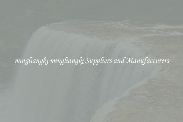 mingliangkj mingliangkj Suppliers and Manufacturers