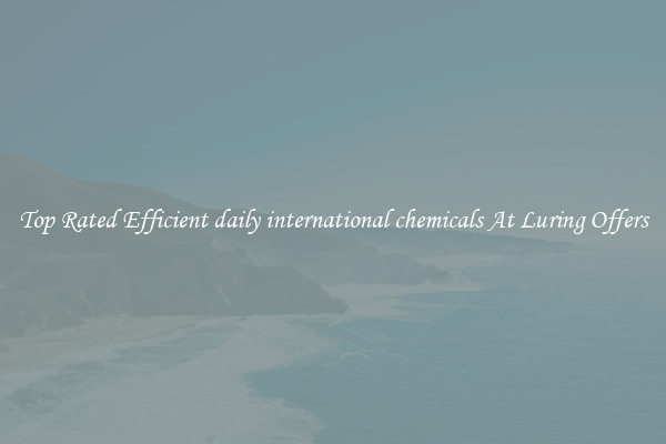 Top Rated Efficient daily international chemicals At Luring Offers